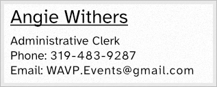 Angie Withers, Administrative Clerk - Phone: 319-483-9287 - Email: wavp.events@gmail.com