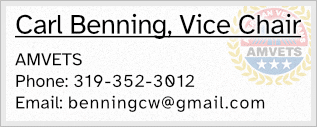 Carl Benning, Vice Chair - AMVETS - Phone: 319-352-3012 - Email: benningcw@gmail.com