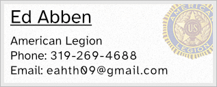 Ed Abben - American Legion - Phone: 319-269-4688 - Email: eahth09@gmail.com