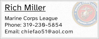 Rich Miller - Marine Corps League - Phone: 319-230-5854 - Email: chiefao51@aol.com