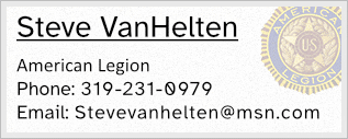 Steve VanHelten - American Legion - Phone: 319-231-0979 - Email: stevevanhelten@msn.com